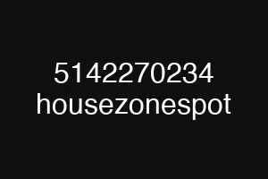 5142270234 housezonespot